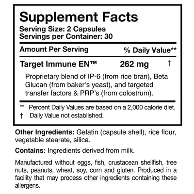 Text describing the ingredients: Target Immune EN 262mg Proprietary blend of IP-6 (from rice bran) Beta Glucan (from baker's yeast and  targeted transfer factors & PRP's (from colostrum).